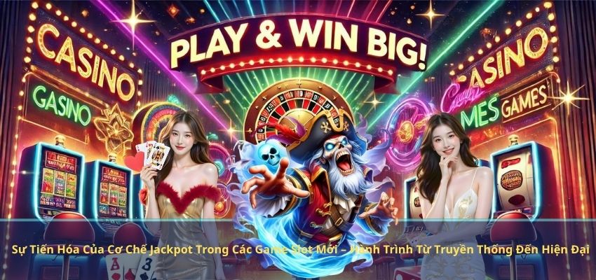 Sự Tiến Hóa Của Cơ Chế Jackpot Trong Các Game Slot Mới – Hành Trình Từ Truyền Thống Đến Hiện Đại